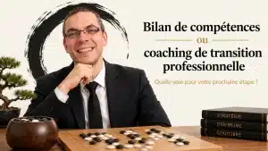 Bilan de compétences ou coaching de transition professionnelle